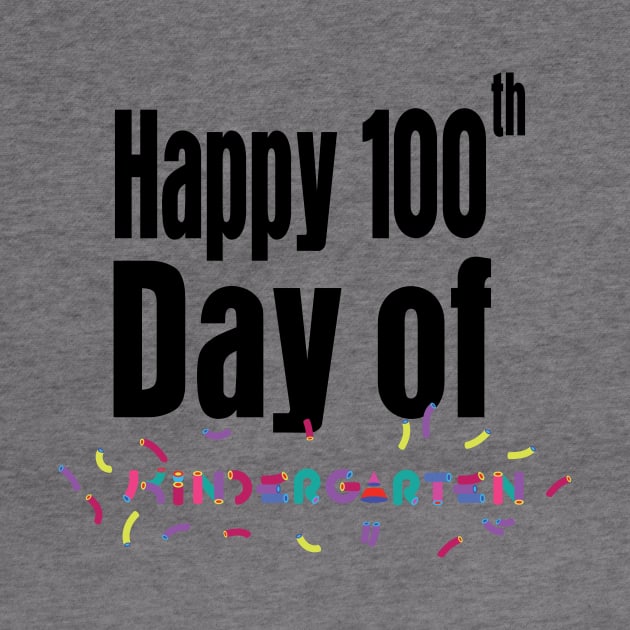 Happy 100th Day of Kindergarten School Teacher Gifts by macshoptee